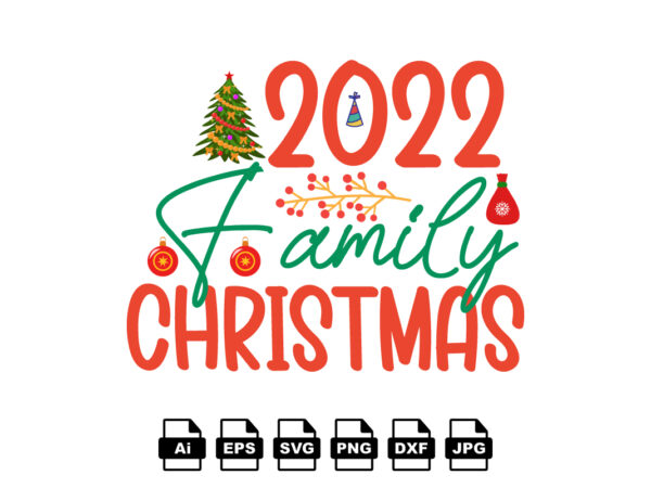 2022 family christmas merry christmas shirt print template, funny xmas shirt design, santa claus funny quotes typography design