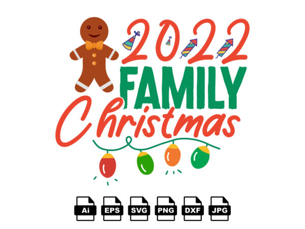 2022 family christmas merry christmas shirt print template, funny xmas shirt design, santa claus funny quotes typography design