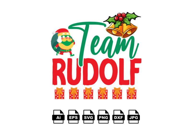 Team rudolf Merry Christmas shirt print template, funny Xmas shirt design, Santa Claus funny quotes typography design