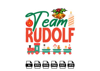 Team rudolf Merry Christmas shirt print template, funny Xmas shirt design, Santa Claus funny quotes typography design