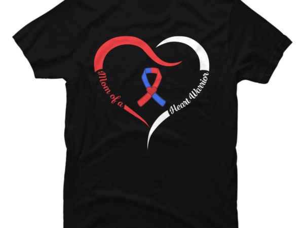 Mom of a heart warrior chd awareness ribbon heart bypass t shirt designs for sale