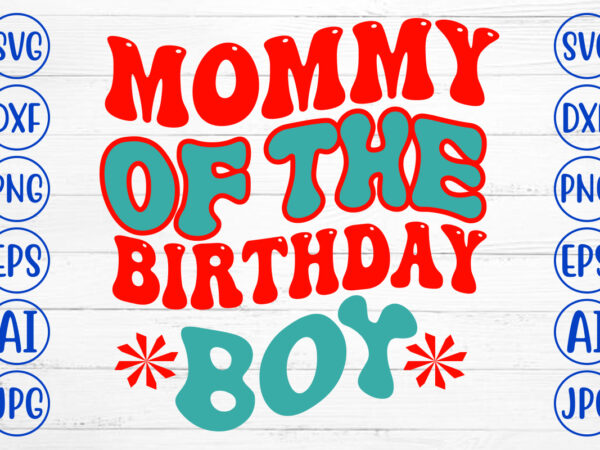 Mommy of the birthday boy retro svg t shirt designs for sale