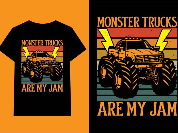 Monster trucks are my jam graphics t-shirt design
