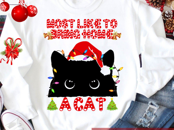Most likely to bring home a cat funny cats lovers christmas nl t shirt designs for sale