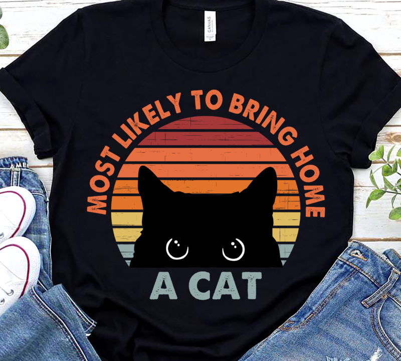 Most Likely To Bring Home A Cat Funny Cats Lovers Vintage NL