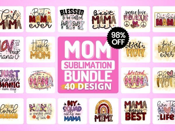 Mom sublimation bundle t shirt designs for sale