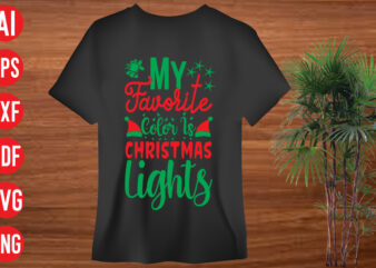 My Favorite Color Is Christmas Lights T shirt design, My Favorite Color Is Christmas Lights SVG design, My Favorite Color Is Christmas Lights SVG cut file, christmas svg mega bundle