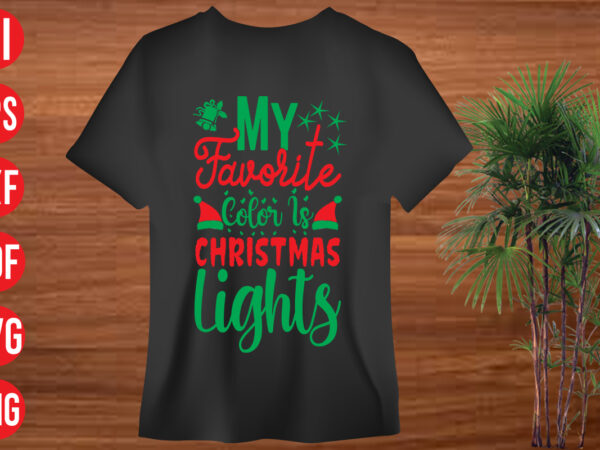 My favorite color is christmas lights t shirt design, my favorite color is christmas lights svg design, my favorite color is christmas lights svg cut file, christmas svg mega bundle