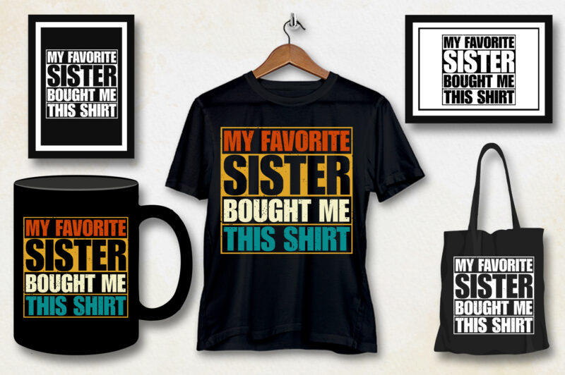 My Favorite Sister Bought Me This Shirt Brother Lover T-Shirt Design