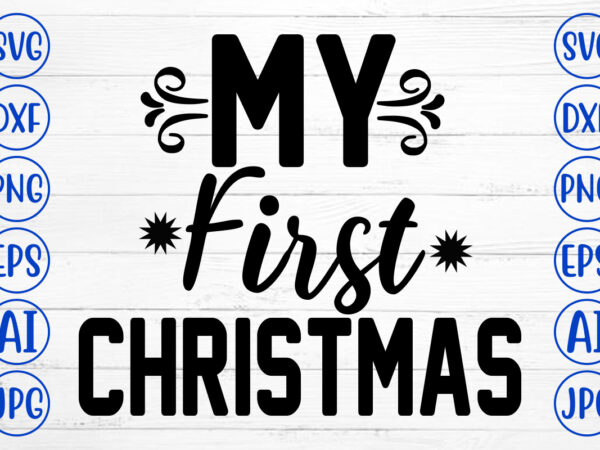 My first christmas svg cut file t shirt designs for sale