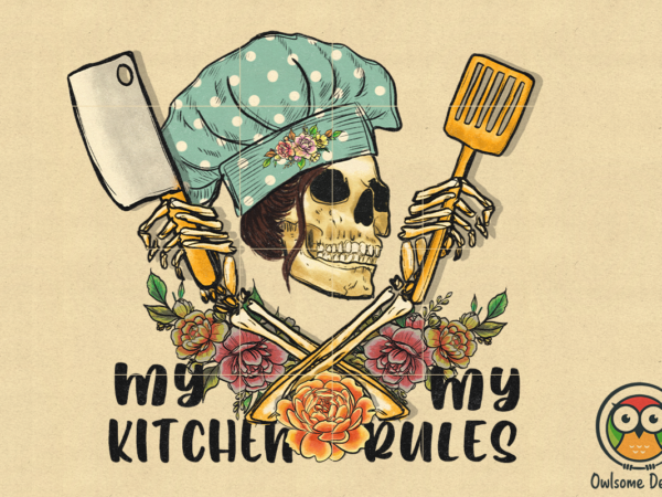 My kitchen my rules sublimation t shirt designs for sale