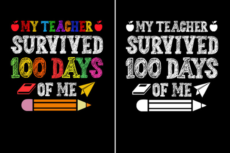 My Teacher Survived 100 Days Of Me T-Shirt Design