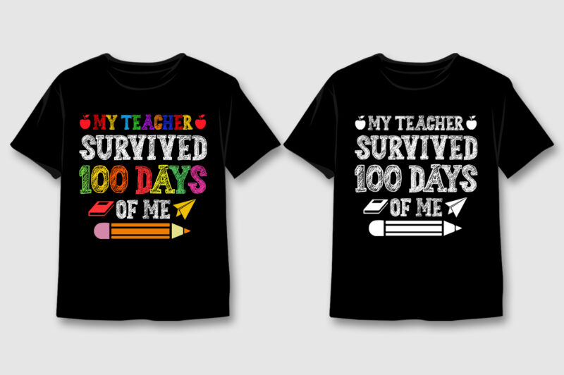 My Teacher Survived 100 Days Of Me T-Shirt Design