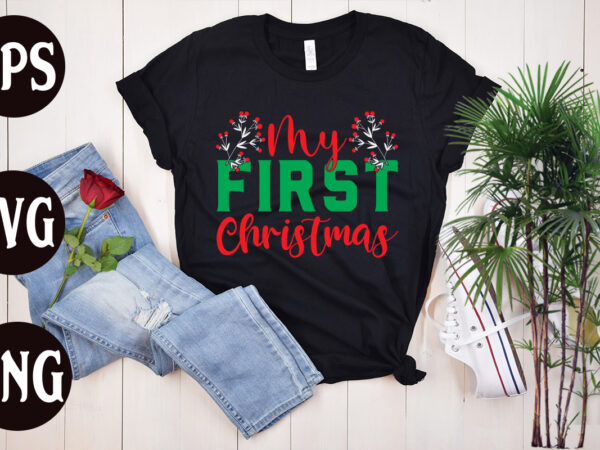 My first christmas t shirt design, my first christmas svg design, christmas svg mega bundle ,130 christmas design bundle , christmas svg bundle , 20 christmas t-shirt design , winter