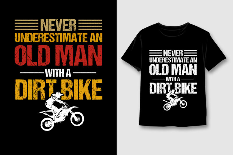 Never Underestimate an Old Man with a Dirt Bike T-Shirt Design,Dirt Biker,Dirt Biker TShirt,Dirt Biker TShirt Design,Dirt Biker TShirt Design Bundle,Dirt Biker T-Shirt,Dirt Biker T-Shirt Design,Dirt Biker T-Shirt Design Bundle,Dirt