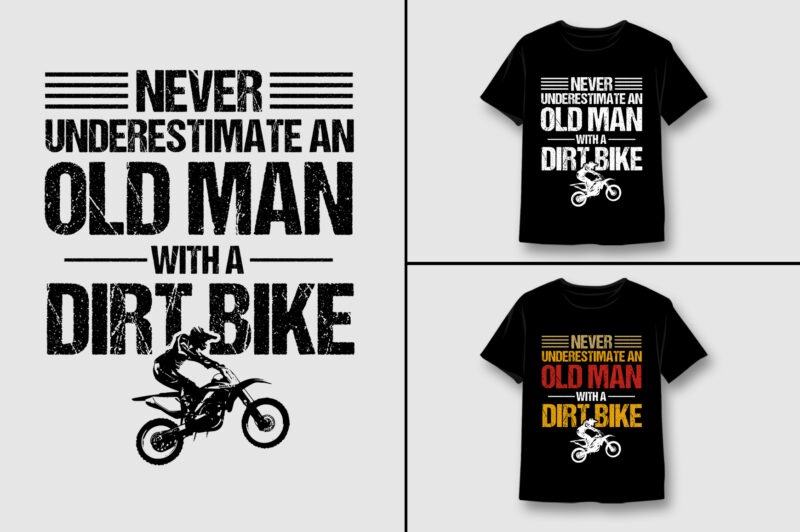 Never Underestimate an Old Man with a Dirt Bike T-Shirt Design,Dirt Biker,Dirt Biker TShirt,Dirt Biker TShirt Design,Dirt Biker TShirt Design Bundle,Dirt Biker T-Shirt,Dirt Biker T-Shirt Design,Dirt Biker T-Shirt Design Bundle,Dirt