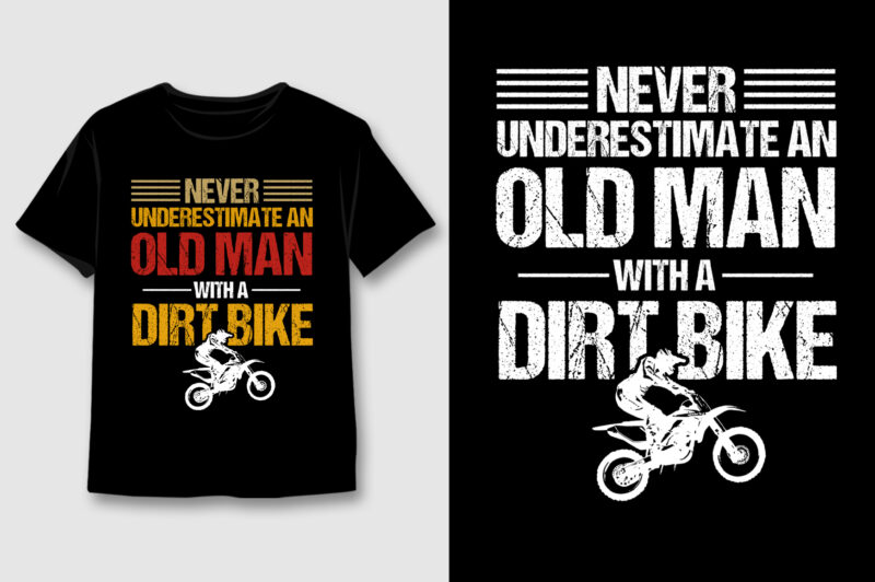Never Underestimate an Old Man with a Dirt Bike T-Shirt Design,Dirt Biker,Dirt Biker TShirt,Dirt Biker TShirt Design,Dirt Biker TShirt Design Bundle,Dirt Biker T-Shirt,Dirt Biker T-Shirt Design,Dirt Biker T-Shirt Design Bundle,Dirt