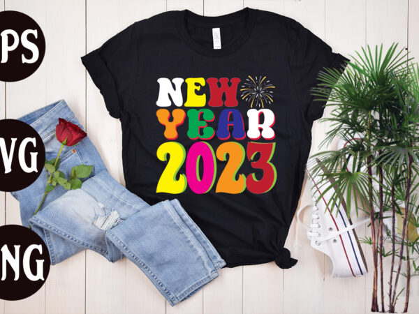 New year 2023 retro design, new year 2023 svg design, new year’s 2023 png, new year same hot mess png, new year’s sublimation design, retro new year png, happy new