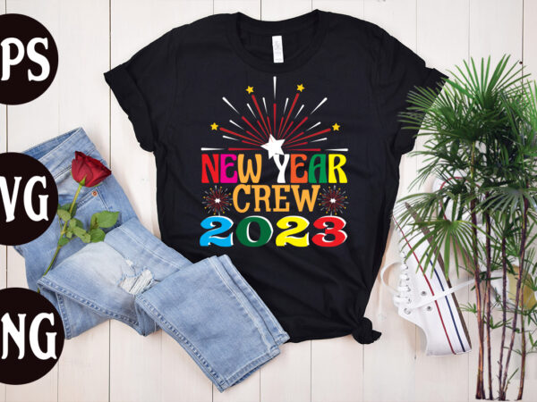 New year crew 2023 retro design, new year crew 2023 svg design, new year’s 2023 png, new year same hot mess png, new year’s sublimation design, retro new year png,