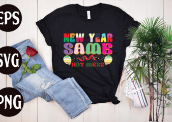 New Year Same Hot Mess retro design, New Year Same Hot Mess SVG design, New Year’s 2023 Png, New Year Same Hot Mess Png, New Year’s Sublimation Design, Retro New
