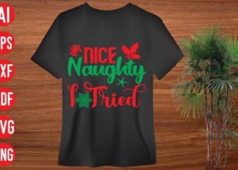 Nice Naughty I Tried T shirt design, Nice Naughty I Tried SVG cut file, Nice Naughty I Tried SVG design, christmas svg mega bundle , 130 christmas design bundle ,