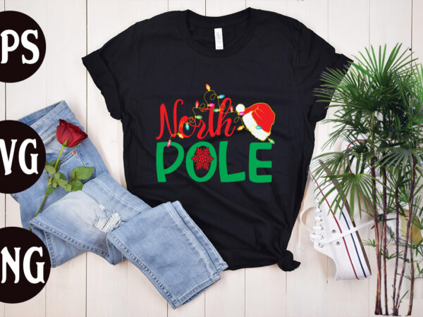 North pole t shirt design, north pole svg design, christmas svg mega bundle ,130 christmas design bundle , christmas svg bundle , 20 christmas t-shirt design , winter svg bundle,