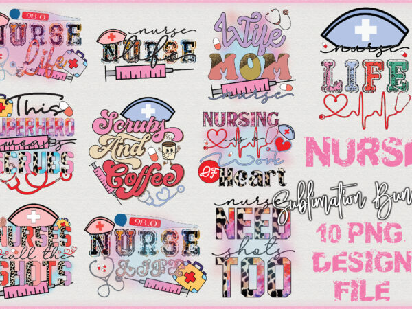 Nurse sublimation bundle T shirt vector artwork