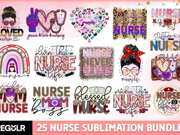 Nurse sublimation bundle T shirt vector artwork
