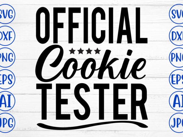 Official cookie tester svg cut file t shirt design online