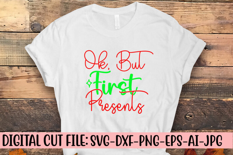 Ok, But First Presents SVG Cut File