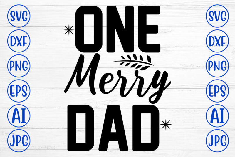 One Merry Dad SVG Cut File