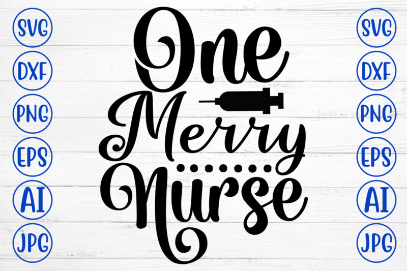 One Merry Nurse SVG Cut File