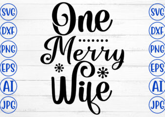 One Merry Wife SVG Cut File