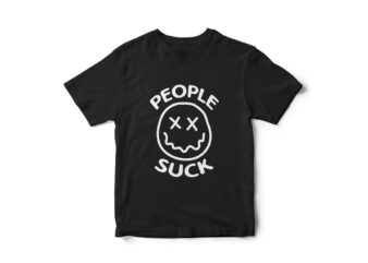 PEOPLE SUCK sarcastic t shirt design