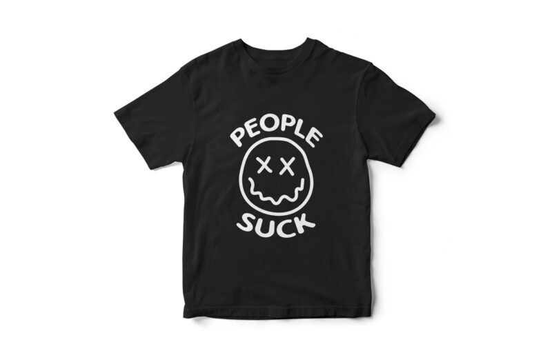 PEOPLE SUCK sarcastic t shirt design