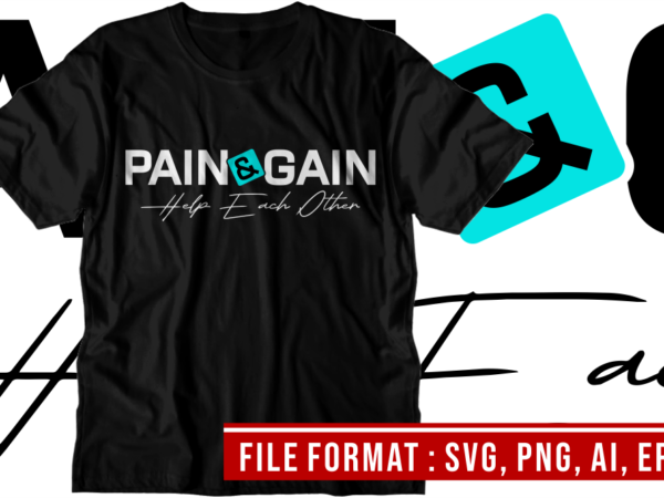 Pain and gain, gym t shirt designs, fitness t shirt design, svg, png, eps, ai