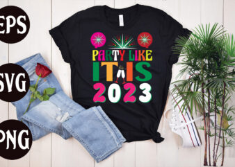 Party Like It Is 2023 retro design, Party Like It Is 2023 SVG design, New Year’s 2023 Png, New Year Same Hot Mess Png, New Year’s Sublimation Design, Retro New