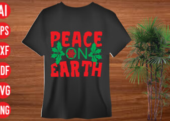 Peace on Earth T Shirt Design, Peace on Earth SVG cut file, Peace on Earth SVG design,christmas svg mega bundle , 130 christmas design bundle , christmas svg bundle ,