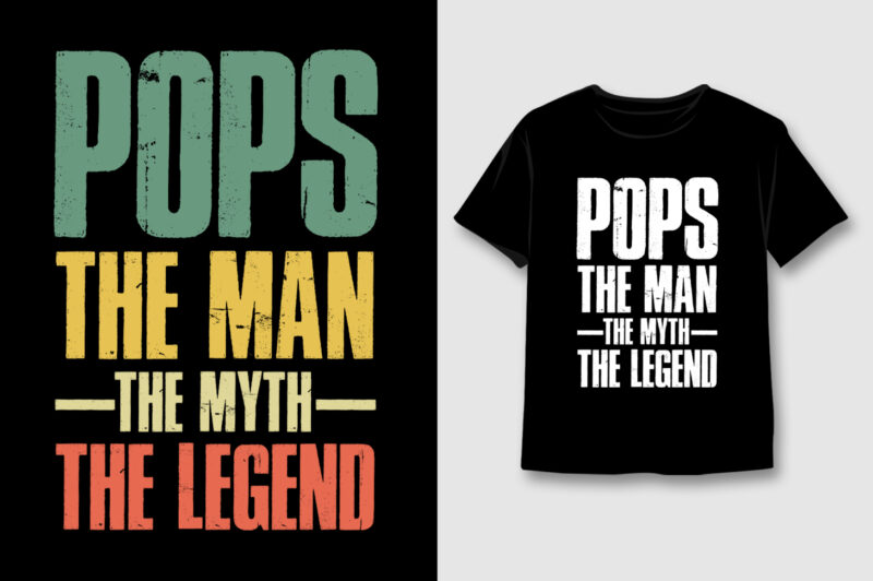 Pops The Man The Myth The Legend T-Shirt Design