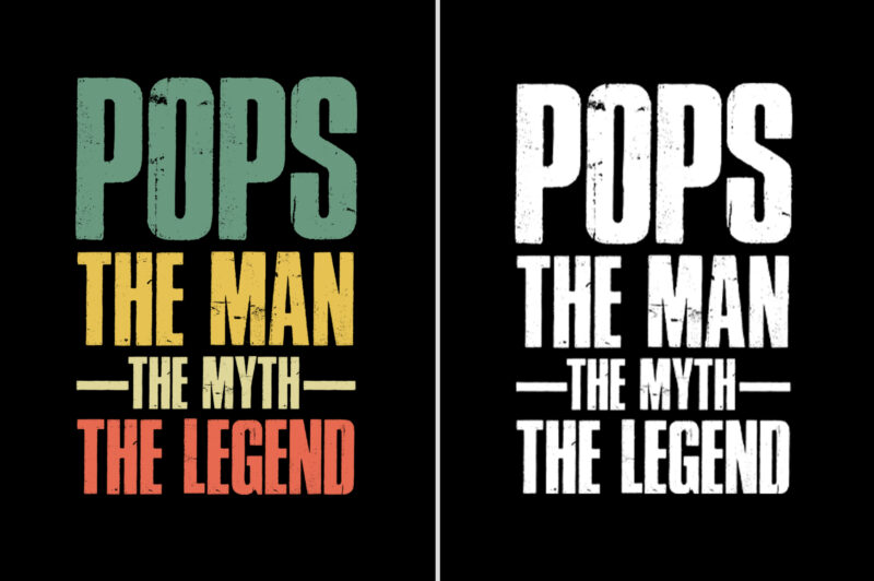 Pops The Man The Myth The Legend T-Shirt Design