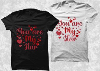 You are my star t shirt design, Positive calligraphy with hearts, Romantic love vector illustration, love t shirt design for sale