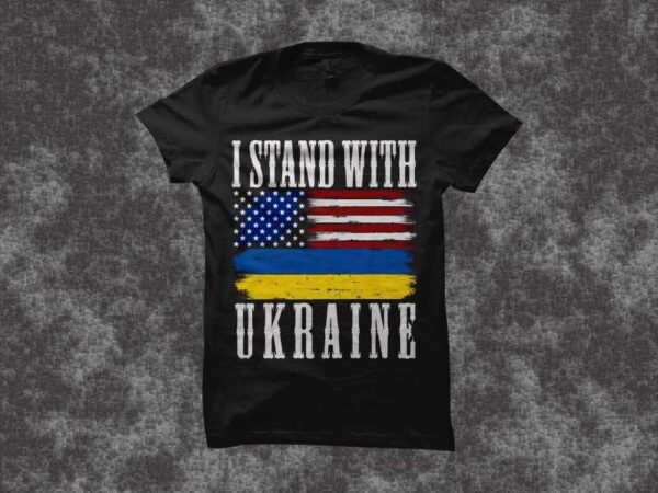 I stand with ukraine t-shirt design, ukrainian flag svg, ukraine png, i stand with ukraine svg, ukraine svg, support ukraine flag t shirt design, ukraine svg design for sale