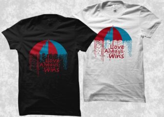 Love always wins (Rainy day) t shirt design, Love always wins in rainy day vector design illustration for sale
