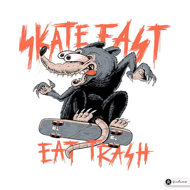 Skate Fast Eat Trash