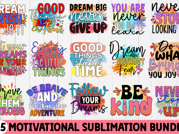 Motivational sublimation bundle t shirt designs for sale