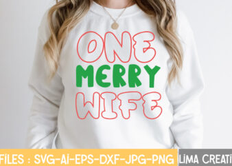 One Merry Wife T-shirt Design,Christmas SVG Bundle, Christmas SVG, Merry Christmas SVG, Winter svg, Santa svg, Funny Christmas Bundle, Cricut,Christmas SVG Bundle, Funny Christmas SVG, Adult Christmas SVG, Farmhouse Sign,