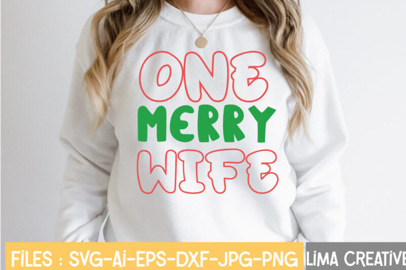 One Merry Wife T-shirt Design,Christmas SVG Bundle, Christmas SVG, Merry Christmas SVG, Winter svg, Santa svg, Funny Christmas Bundle, Cricut,Christmas SVG Bundle, Funny Christmas SVG, Adult Christmas SVG, Farmhouse Sign,