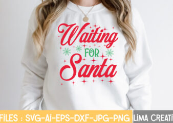 Waiting For Santa T-shirt Design,Funny Christmas Svg Bundle, Christmas Svg, Christmas Quotes Svg, Funny Quotes Svg, Santa Svg, Snowflake Svg, Decoration, Svg, Png, Dxf Funny Christmas SVG Bundle, Christmas sign