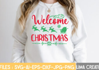 Welcome Christmas T-shirt Design,Funny Christmas Svg Bundle, Christmas Svg, Christmas Quotes Svg, Funny Quotes Svg, Santa Svg, Snowflake Svg, Decoration, Svg, Png, Dxf Funny Christmas SVG Bundle, Christmas sign svg