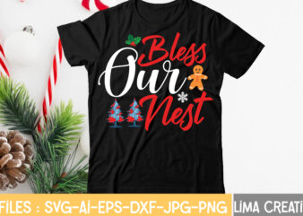 Bless Our Nest T-shirt Design,CHRISTMAS SVG Bundle, CHRISTMAS Clipart, Christmas Svg Files For Cricut, Christmas Svg Cut Files, Christmas Png Bundle, Merry Christmas Svg Merry Christmas SVG, christmas svg bundle,